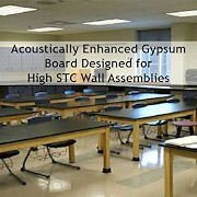 Acoustically Enhanced Gypsum Board Designed for High STC Wall Assemblies