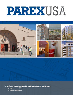 Parex USA Announces the California Energy Code & Parex USA Solutions Brochure Parex USA Announces the California Energy Code & Parex USA Solutions Brochure