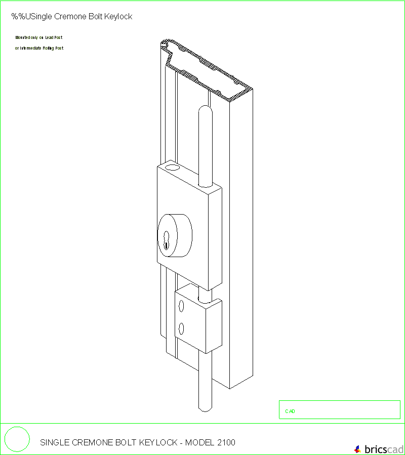 Single Cremone Bolt Keylock Model 2100. AIA CAD Details--zipped into WinZip format files for faster downloading.