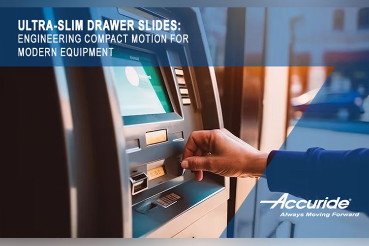 Accuride 2400 Series Brings Precision Motion to Compact Equipment Accuride 2400 Series Brings Precision Motion to Compact Equipment