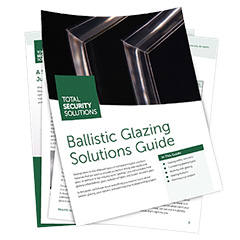 Ballistic Glazing Solutions Guide