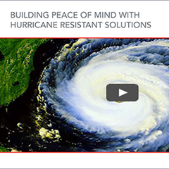 Building Peace of Mind with Hurricane Resistant Solutions