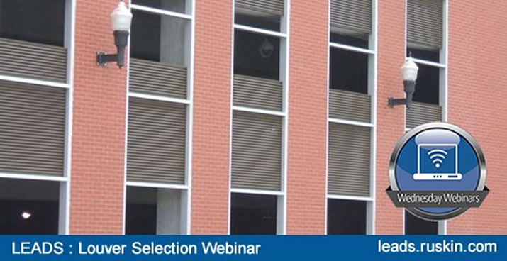 Free Webinar Louver Selection & Application Using Ruskin's LEADS Software, 2nd Wednesday of every month