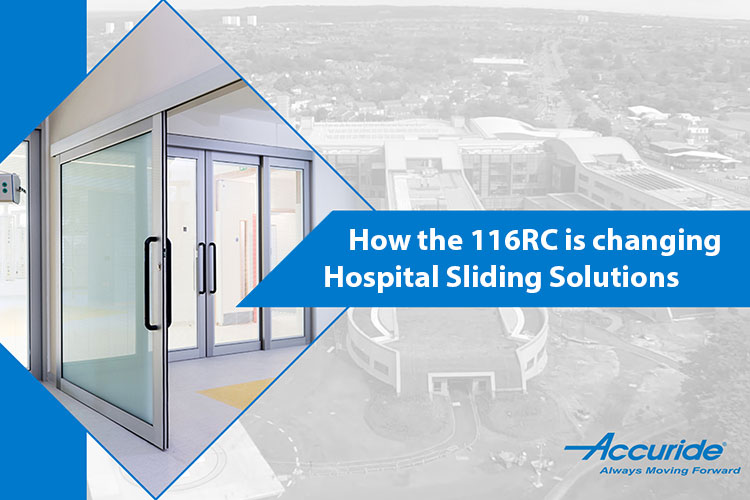 How the 116RC is changing hospital sliding solutions