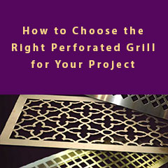 How to Choose the Right Perforated Grille for Your Project