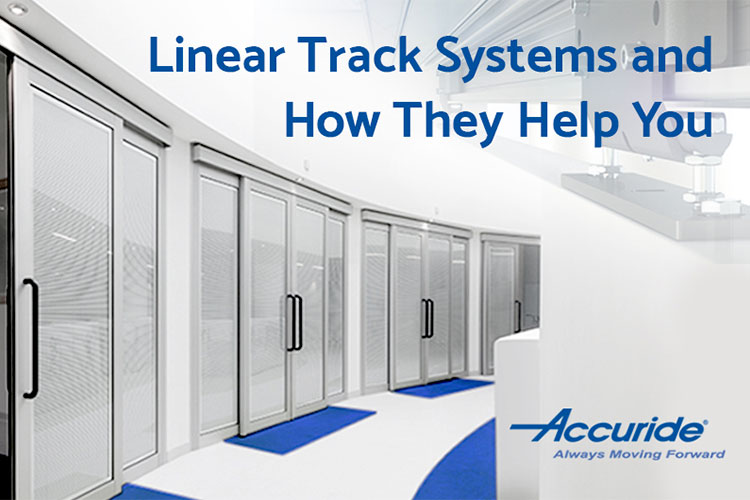 Linear motion track systems and how they help you