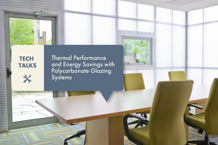 Thermal performance and energy savings with polycarbonate glazing systems